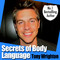 The Secrets of Body Language In 30 Minutes (Unabridged) [Original Staging Nonfiction]